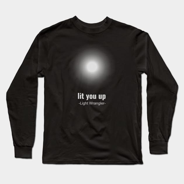 Lit you up, light wrangler Long Sleeve T-Shirt by OnceUponAPrint